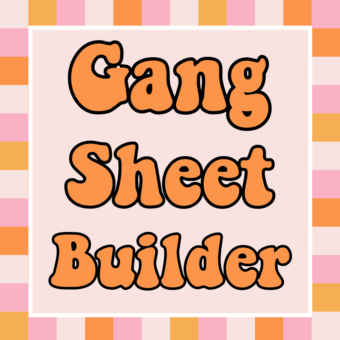 Build A Gang Sheet